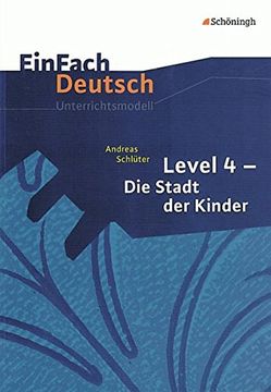 portada Einfach Deutsch - Unterrichtsmodelle: Die Stadt der Kinder: Klassen 5 - 7. Level 4 (in German)
