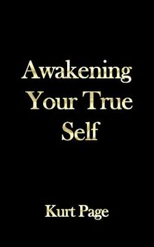 portada Awakening Your True Self (in English)