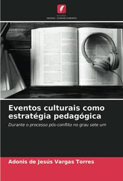 portada Eventos Culturais Como Estratégia Pedagógica: Durante o Processo Pós-Conflito no Grau Sete um (en Portugués)