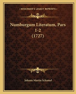 portada Numburgum Literatum, Pars 1-2 (1727) (en Latin)