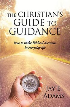 portada The Christian'S Guide to Guidance: How to Make Biblical Decisions in Everyday Life (en Inglés)