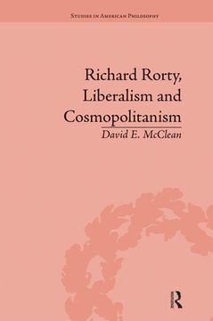 portada Richard Rorty, Liberalism and Cosmopolitanism (Routledge Studies in American Philosophy) (en Inglés)