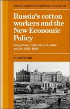 portada Russia's Cotton Workers and the new Economic Policy: Shop-Floor Culture and State Policy, 1921 1929 (Cambridge Russian, Soviet and Post-Soviet Studies) (in English)