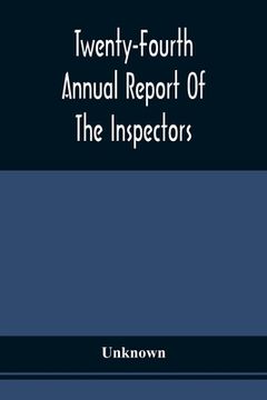 portada Twenty-Fourth Annual Report Of The Inspectors And Superintendent Of The Albany Penitentiary, With The Accompanying Documents Made December 11, 1872
