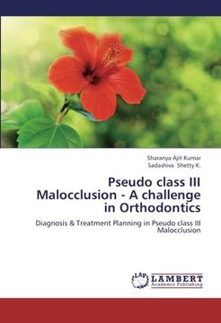 portada Pseudo class III Malocclusion -   A challenge in Orthodontics: Diagnosis & Treatment Planning in Pseudo class III Malocclusion