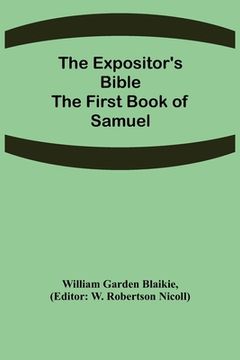 portada The Expositor's Bible: The First Book of Samuel (en Inglés)