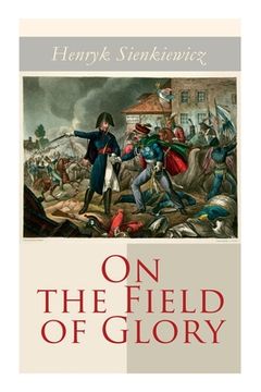 portada On the Field of Glory: Historical Novel (in English)