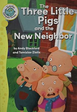 portada The Three Little Pigs & the New Neighbour (Tadpole: Fairytale Twists)