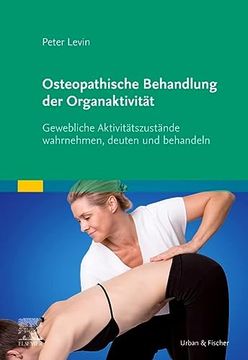 portada Osteopathische Behandlung der Organaktivität: Gewebliche Aktivitätszustände Wahrnehmen, Deuten und Behandeln (en Alemán)