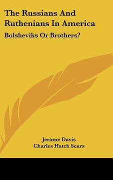 portada the russians and ruthenians in america: bolsheviks or brothers?