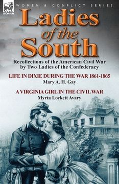portada Ladies of the South: Recollections of the American Civil War by Two Ladies of the Confederacy (en Inglés)