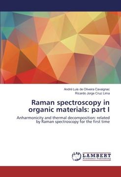 portada Raman spectroscopy in organic materials: part I: Anharmonicity and thermal decomposition: related by Raman spectroscopy for the first time