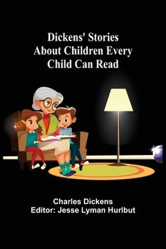 portada Dickens' Stories About Children Every Child Can Read (en Inglés)