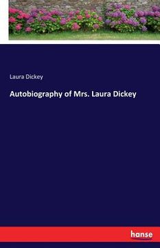 portada Autobiography of Mrs. Laura Dickey (en Inglés)