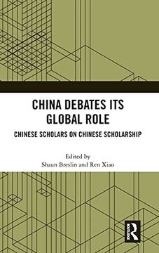 portada China Debates its Global Role: Chinese Scholars on Chinese Scholarship (en Inglés)