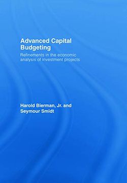 portada Advanced Capital Budgeting: Refinements in the Economic Analysis of Investment Projects