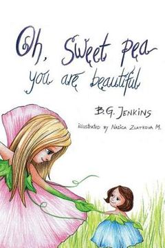 portada Oh, Sweet Pea You Are Beautiful: A Story Poem (en Inglés)