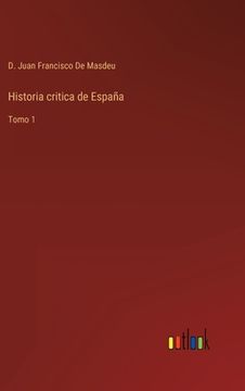 portada Historia critica de España: Tomo 1 (in Spanish)