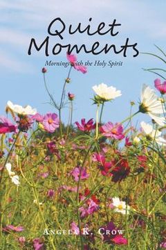 portada Quiet Moments: Mornings with the Holy Spirit (en Inglés)