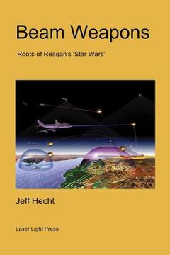 portada Beam Weapons: Roots of Reagan's 'Star Wars' (en Inglés)