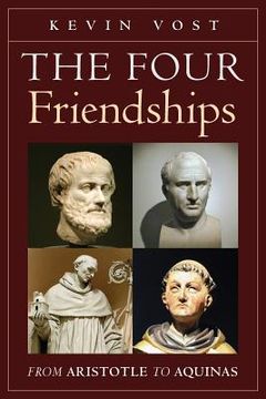 portada The Four Friendships: From Aristotle to Aquinas (en Inglés)