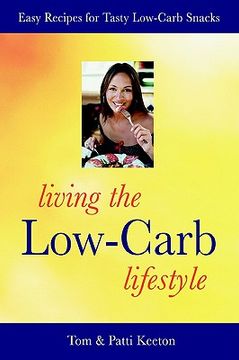 portada living the low-carb lifestyle: easy recipes for tasty low-carb snacks (en Inglés)