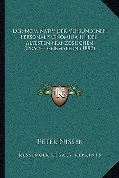 portada Der Nominativ Der Verbundenen Personalpronomina In Den Altesten Franzosischen Sprachdenkmalern (1882) (en Alemán)
