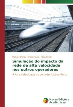 portada Simulação do impacto da rede de alta velocidade nos outros operadores: A Alta Velocidade no corredor Lisboa-Porto