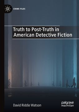 portada Truth to Post-Truth in American Detective Fiction 