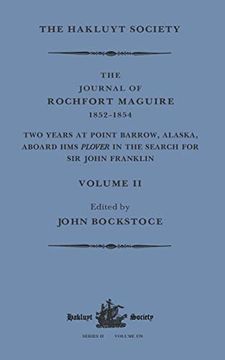 portada The Journal of Rochfort Maguire, 1852–1854: Two Years at Point Barrow, Alaska, Aboard hms Plover in Search for sir John Franklin Volume ii (Hakluyt Society, Second Series) 