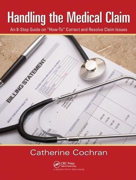 portada Handling the Medical Claim: An 8-Step Guide on "How To" Correct and Resolve Claim Issues (en Inglés)