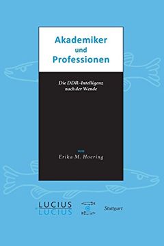 portada Akademiker und Professionen: Die Ddr-Intelligenz Nach der Wende (en Alemán)