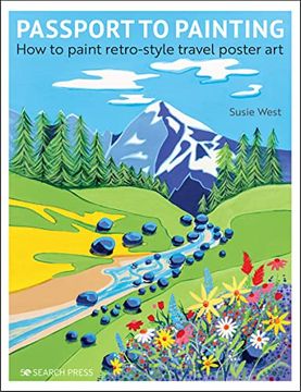 portada Passport to Painting: How to Paint Retro-Style Travel Poster Art (en Inglés)