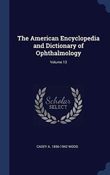 portada The American Encyclopedia and Dictionary of Ophthalmology; Volume 13 