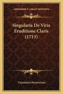 portada Singularia De Viris Eruditione Claris (1713) (en Latin)