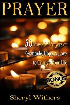 portada Prayer: 50 Powerful Prayers of Gratitude, Hope & Love To Change Your Life (en Inglés)