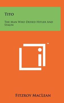 portada tito: the man who defied hitler and stalin (en Inglés)