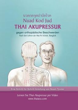 portada Thai-Akupressur: gegen orthopädische Beschwerden nach den Lehren der Wat Po Schule, Bangkok (en Alemán)
