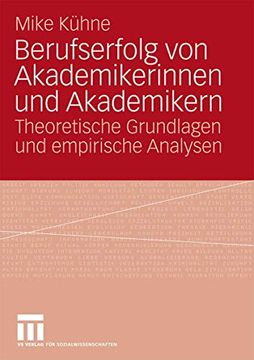 portada Berufserfolg von Akademikerinnen und Akademikern: Theoretische Grundlagen und Empirische Analysen (en Alemán)