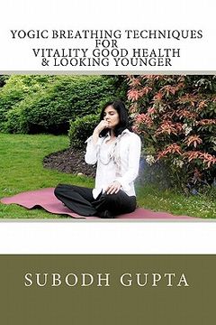 portada yogic breathing techniques for vitality good health & looking younger