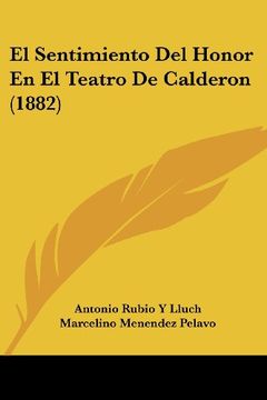 portada El Sentimiento del Honor en el Teatro de Calderon (1882) (in Spanish)