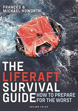 portada The Liferaft Survival Guide: How to Prepare for the Worst (en Inglés)