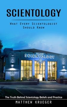 portada Scientology: What Every Scientologist Should Know (The Truth Behind Scientology Beliefs and Practice) (in English)