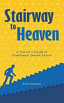portada Stairway to Heaven: A Novice's Guide to Traditional Jewish Prayer (en Inglés)