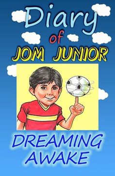 portada Diary of Jom Junior: Dreaming Awake (en Inglés)