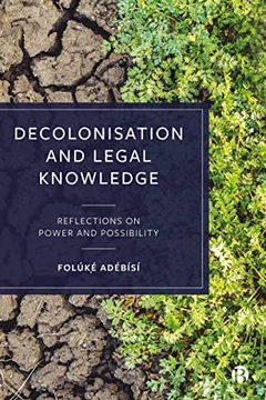 portada Decolonisation and Legal Knowledge: Reflections on Power and Possibility (en Inglés)
