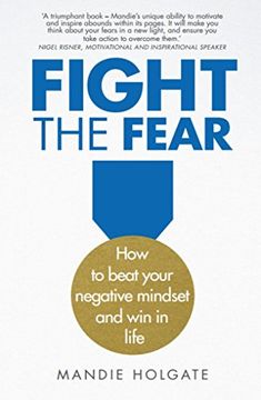 portada Fight the Fear: How to Beat Your Negative Mindset and Win in Life