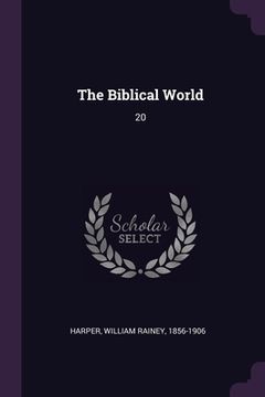 portada The Biblical World: 20 (en Inglés)