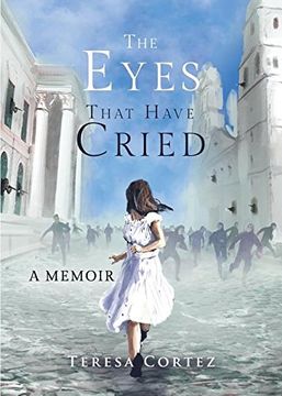 portada The Eyes That Have Cried: A Memoir (en Inglés)