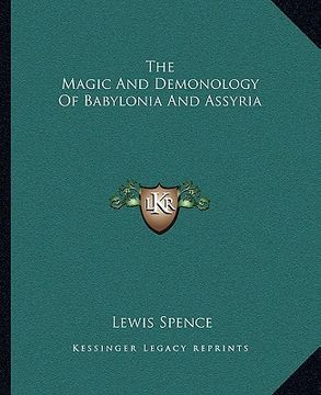 portada the magic and demonology of babylonia and assyria